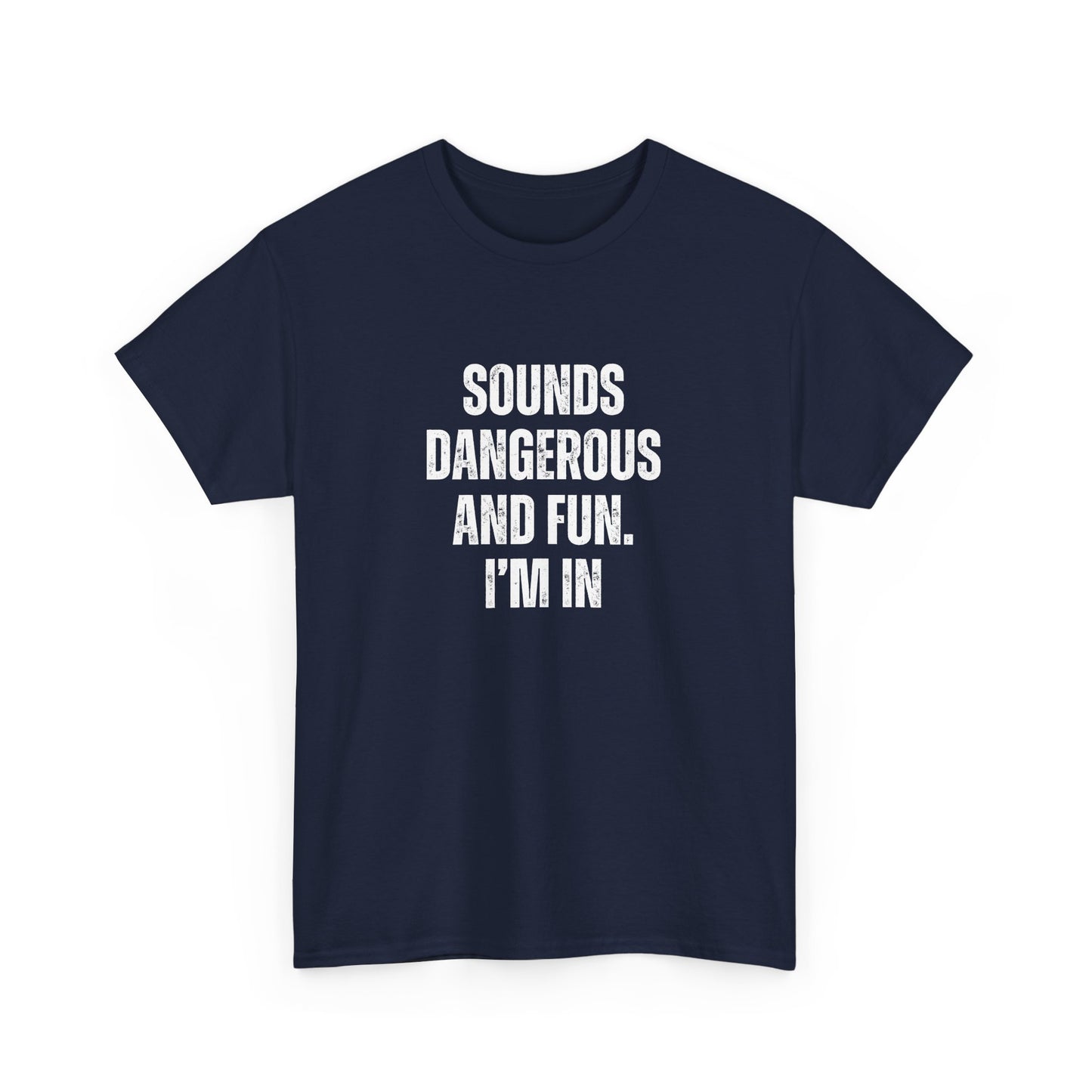 Sounds Dangerous Cotton Tee