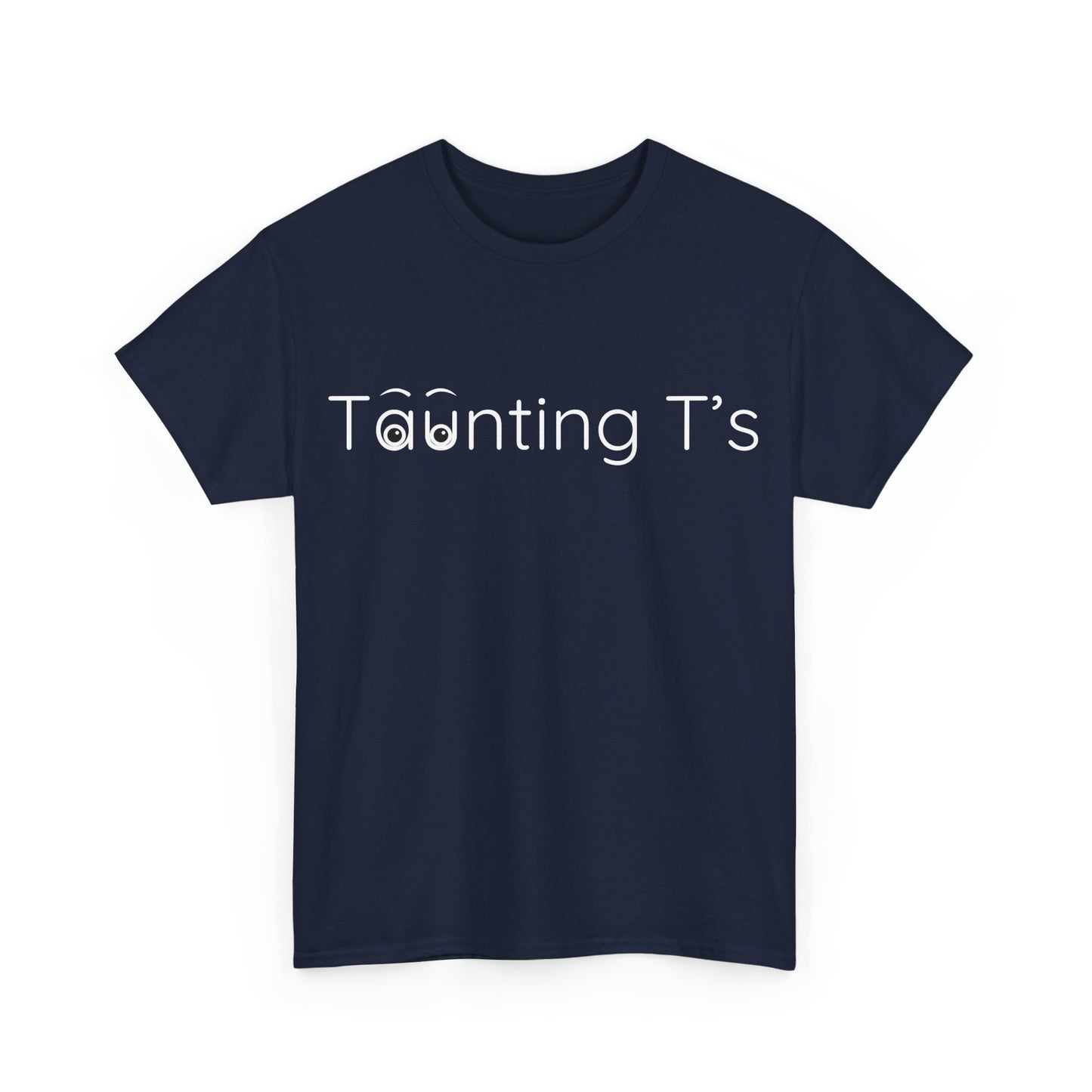 Taunting T's Cotton Tee