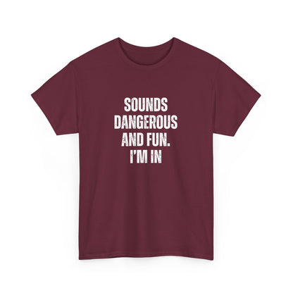 Sounds Dangerous Cotton Tee