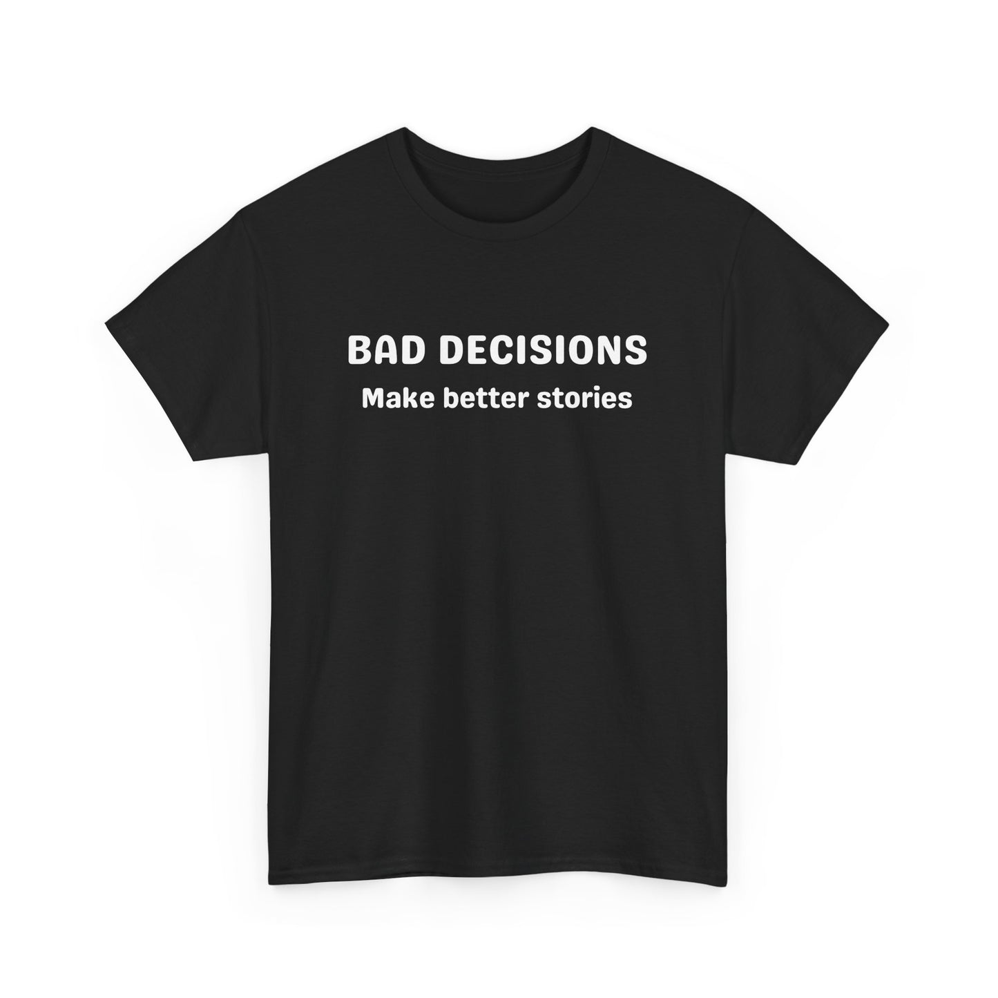 Bad Decisions Cotton Tee