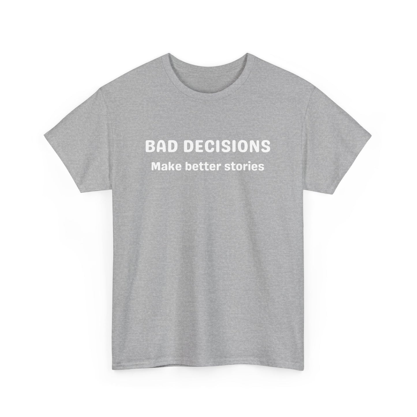 Bad Decisions Cotton Tee