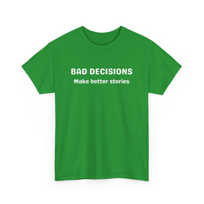 Bad Decisions Cotton Tee