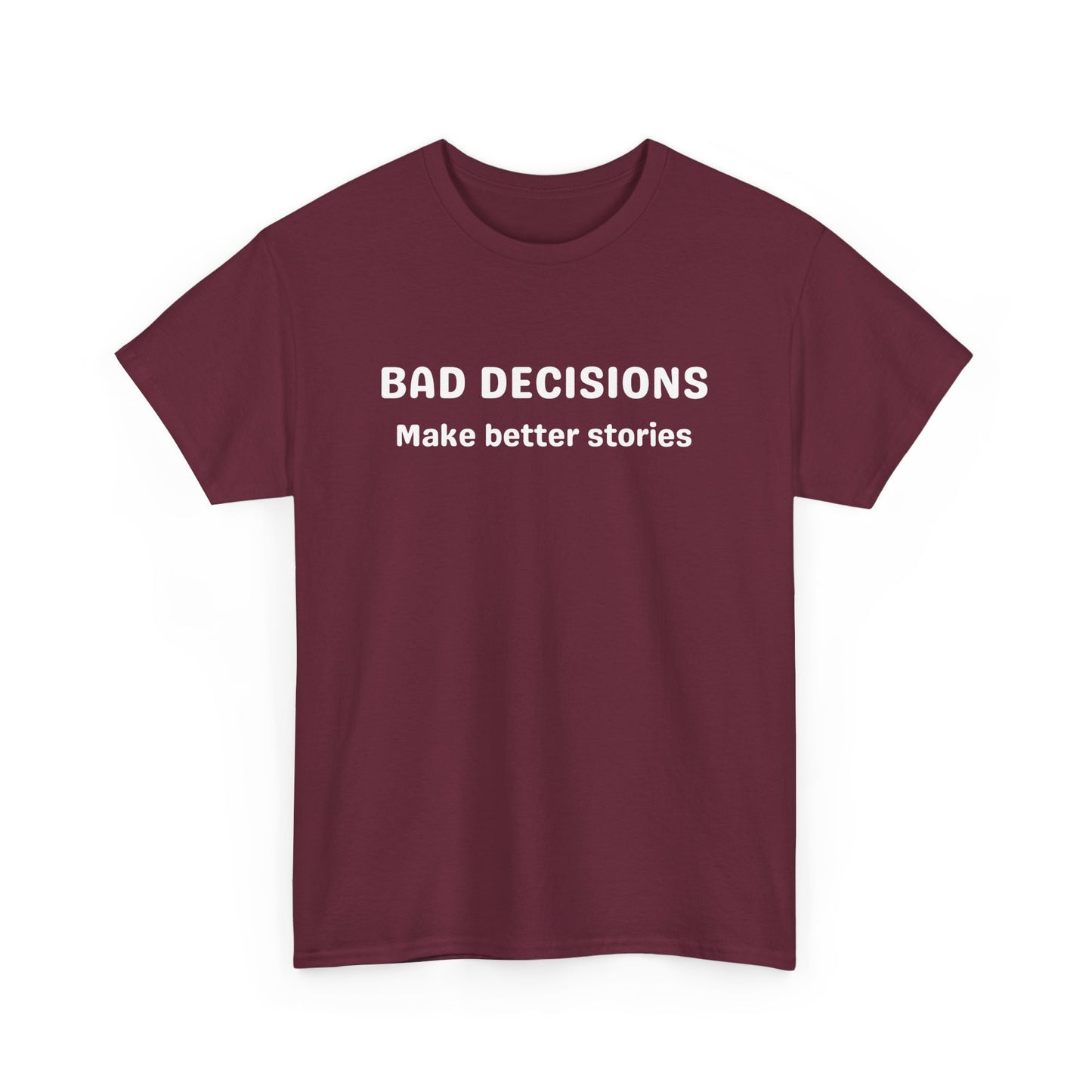 Bad Decisions Cotton Tee