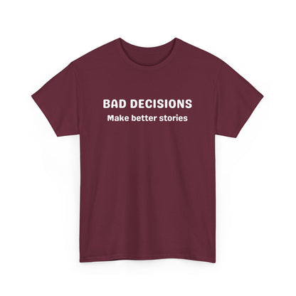 Bad Decisions Cotton Tee
