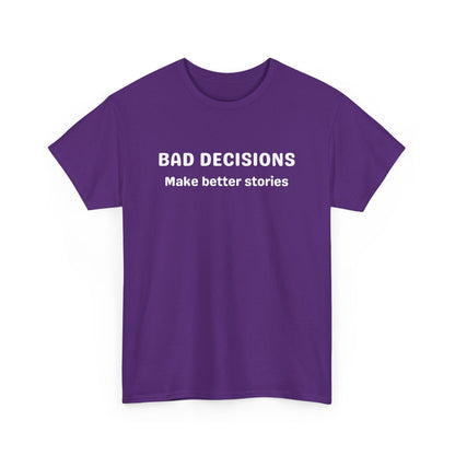 Bad Decisions Cotton Tee