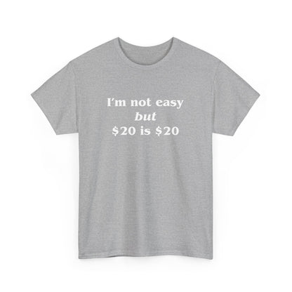 $20 is $20 Cotton Tee