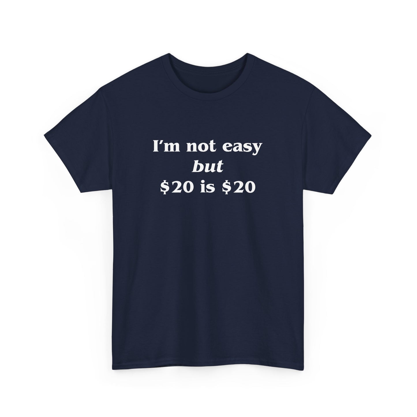 $20 is $20 Cotton Tee