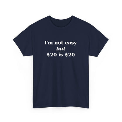 $20 is $20 Cotton Tee