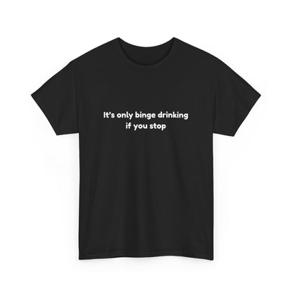 Binge Drinking Cotton Tee