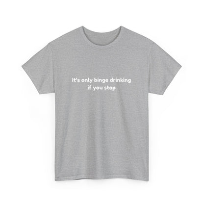 Binge Drinking Cotton Tee