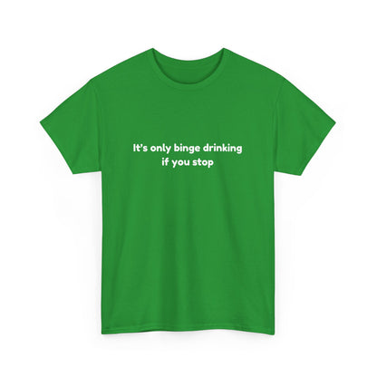 Binge Drinking Cotton Tee