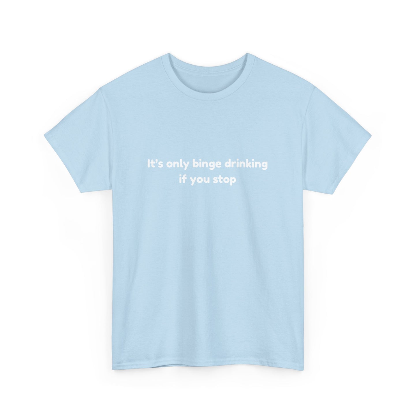 Binge Drinking Cotton Tee