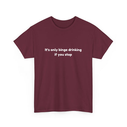 Binge Drinking Cotton Tee