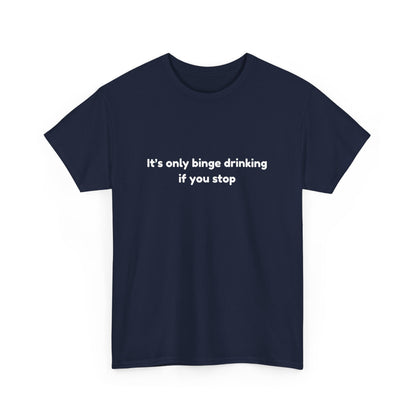 Binge Drinking Cotton Tee
