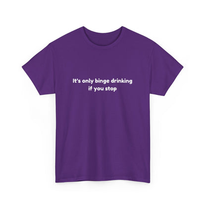 Binge Drinking Cotton Tee