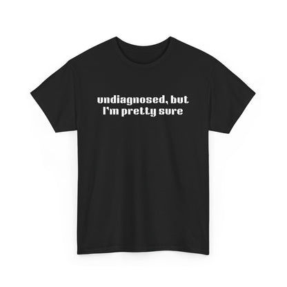 Undiagnosed Cotton Tee